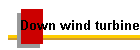 Down wind turbine