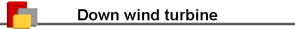 Down wind turbine