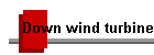 Down wind turbine